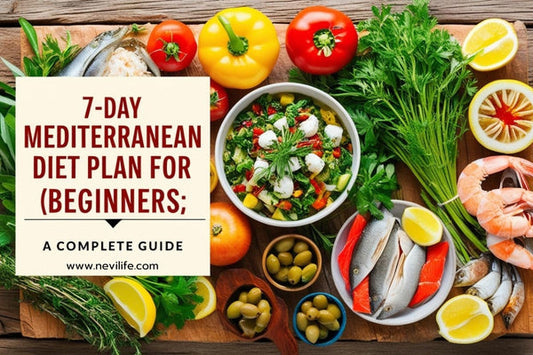 7-Day Mediterranean Diet Plan for Beginners: A Complete Guide