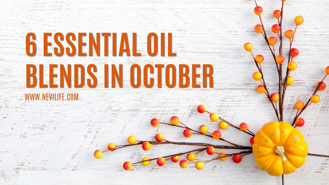 6 Essential Oil Blends in October