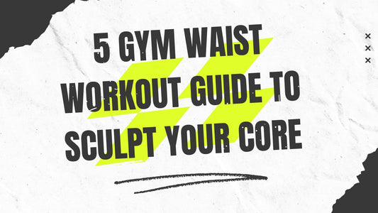 Gym Waist Workout Guide for Women: Sculpt and Strengthen Your Core