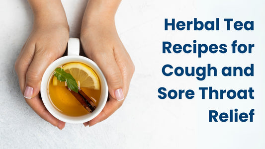 Herbal Tea Recipes for Cough and Sore Throat Relief