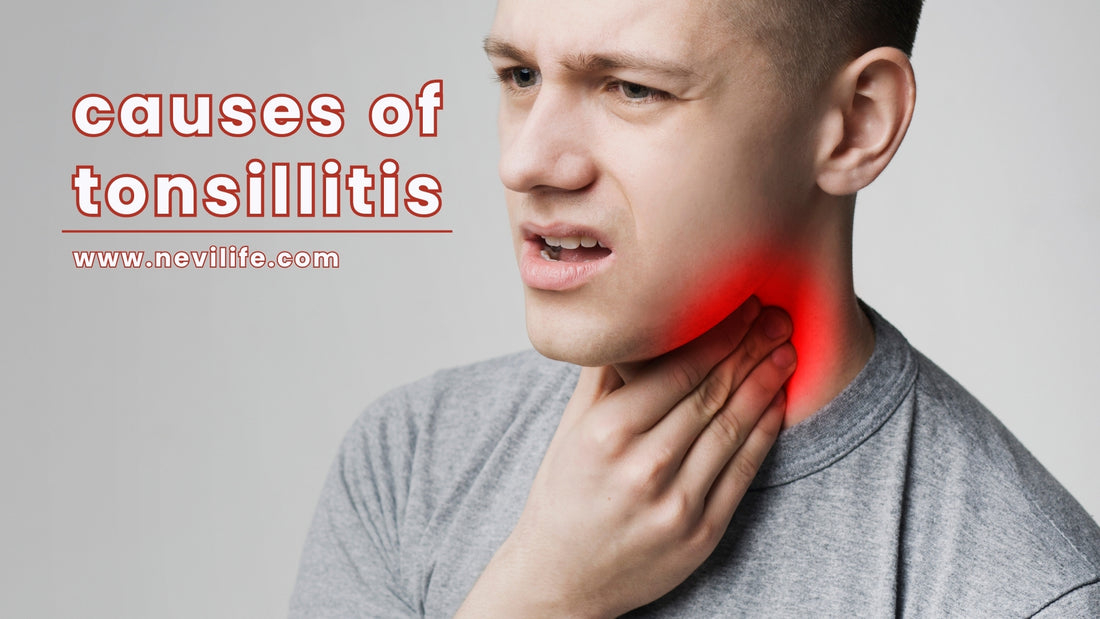 Causes Tonsillitis and Healing with Nevilife Tonsil Care Oil