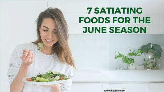 7 Satiating Foods for the June Season