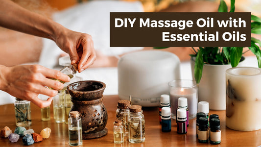 DIY Massage Oil with Essential Oils: A Guide to Creating Your Perfect Blend