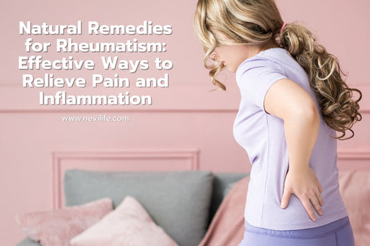 Natural Remedies for Rheumatism: Effective Ways to Relieve Pain and Inflammation