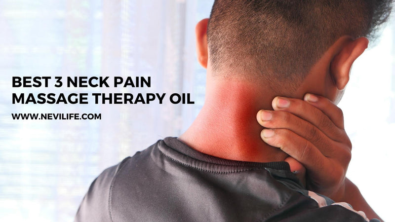 The Best 3 Neck Pain Massage Therapy Oil