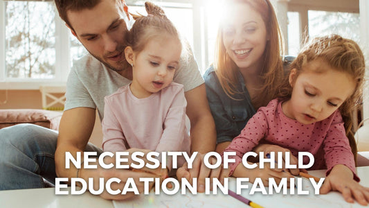 The Necessity of Child Education in The Family