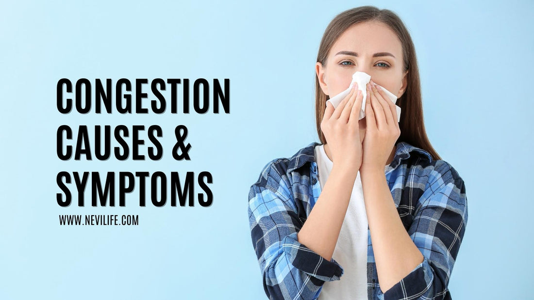 Congestion Causes & Symptoms – Nevilife