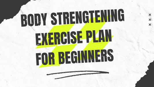 Body Strengtenıng Exercise Plan for Beginners