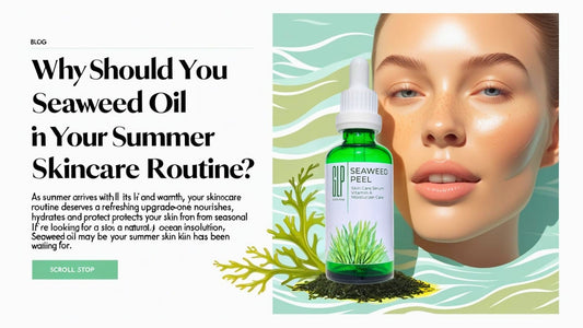 Why Should You Choose Seaweed Oil in Your Summer Skincare Routine?