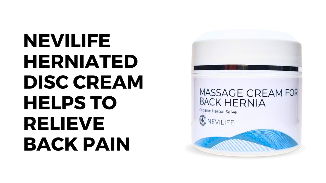 Unlock the Healing Power of Nature: Benefits of Nevilife Herbal Massage Cream for Herniated Disc Relief